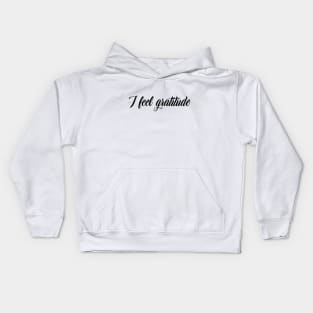 I feel gratitude Kids Hoodie